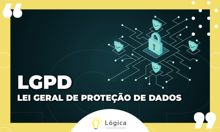 LGPD - Lei Geral de Proteção de Dados